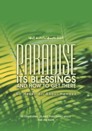 Paradise - Its Blessings And How To Get There